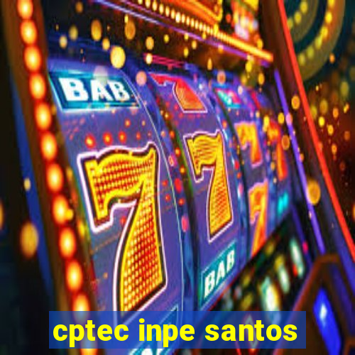 cptec inpe santos